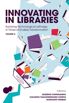 Hardcover Innovating in Libraries, Volume 2: Surviving Technological Lethargy in Times of Endless Transformation Book