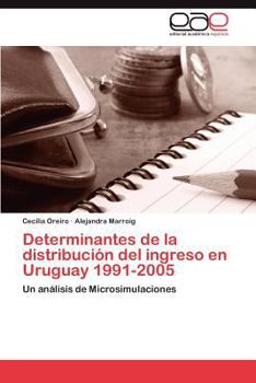 Paperback Determinantes de la distribución del ingreso en Uruguay 1991-2005 [Spanish] Book