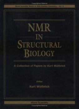 Paperback NMR in Structural Biology: A Collection of Papers by Kurt Wuthrich Book