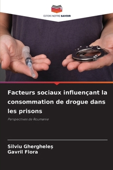 Facteurs sociaux influençant la consommation de drogue dans les prisons (French Edition)