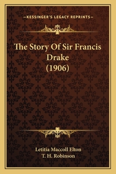 Paperback The Story Of Sir Francis Drake (1906) Book