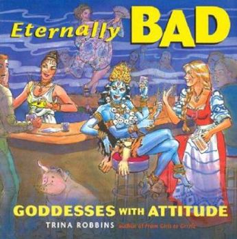 Hardcover Eternally Bad: Goddesses with Attitude Book