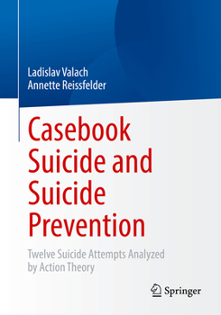 Paperback Casebook Suicide and Suicide Prevention: Twelve Suicide Attempts Analyzed by Action Theory Book