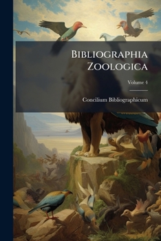 Bibliographia Zoologica, Volume 4