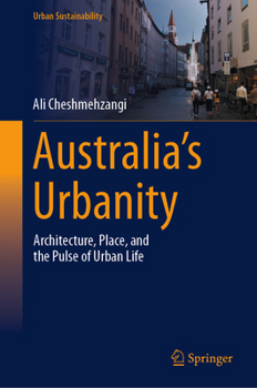 Australia's Urbanity: Architecture, Place, and the Pulse of Urban Life (Urban Sustainability)