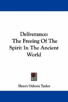 Paperback Deliverance: The Freeing Of The Spirit In The Ancient World Book