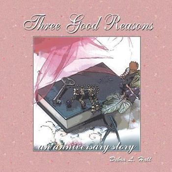 Paperback Three Good Reasons: An Anniversary Story Book