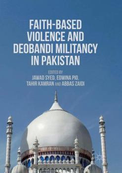 Paperback Faith-Based Violence and Deobandi Militancy in Pakistan Book