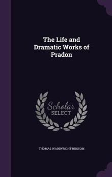 Hardcover The Life and Dramatic Works of Pradon Book