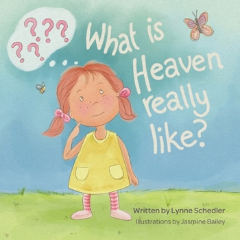 Paperback What Is Heaven Really Like? Book