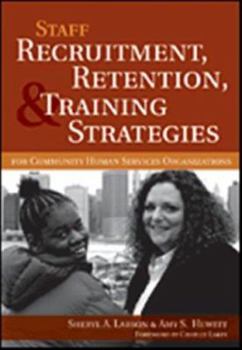 Paperback Staff Recruitment, Retention, & Training Strategies: For Community Human Services Organizations Book