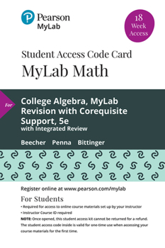 Printed Access Code Mylab Math with Pearson Etext -- Standalone Access Card -- For College Algebra Mylab Revision with Corequisite Support, 18-Week Access Book