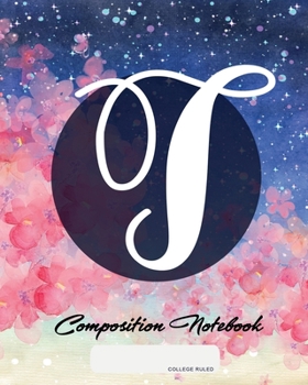 Composition Notebook: College Ruled | Initial T | Personalized Back to School Composition Book for Teachers, Students, Kids and Teens with Monogramm | 120 Pages, 60 Sheets | 8 x 10 inches