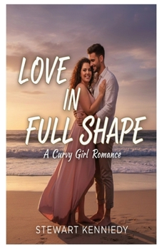 Paperback Love in Full Shape: A Curvy Girl Romance Book