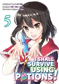 I Shall Survive Using Potions (Manga) Volume 5 (I Shall Survive Using Potions - Book #5 of the I Shall Survive Using Potions! Manga