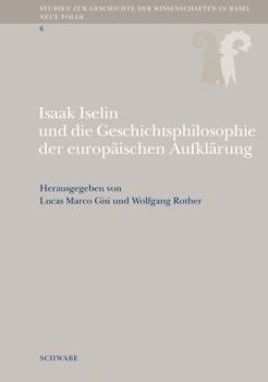 Isaak Iselin Und Die Geschichtsphilosophie Der Europaischen Aufklarung