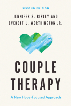 Couple Therapy: A New Hope-Focused Approach (Christian Association for Psychological Studies Books)