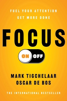 Paperback Focus On-Off: Fuel Your Attention, Get More Done Book