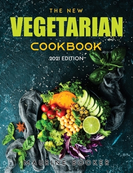 Paperback The New Vegetarian Cookbook: 2021 Edition Book
