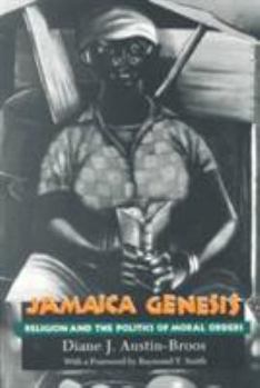 Paperback Jamaica Genesis: Religion and the Politics of Moral Orders Book