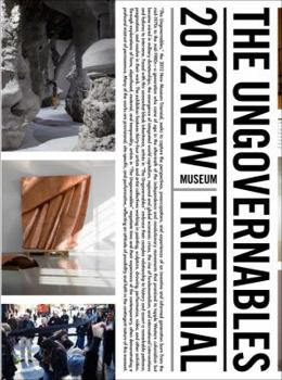 Hardcover The Ungovernables: The 2012 New Museum Triennial Book