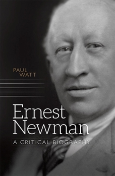 Hardcover Ernest Newman: A Critical Biography Book