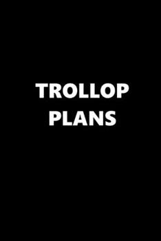 Paperback 2020 Daily Planner Funny Theme Trollop Plans 388 Pages: 2020 Planners Calendars Organizers Datebooks Appointment Books Agendas Book