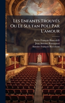 Hardcover Les Enfants TrouvÃ(c)s Ou Le Sultan Poli Par L'amour [French] Book