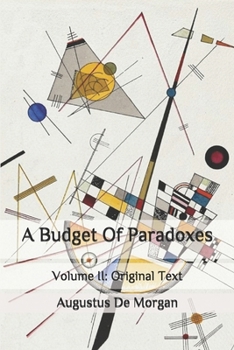 Paperback A Budget Of Paradoxes: Volume II: Original Text Book