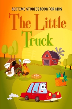 The Little Truck: Bedtime Stories Book For Kids
