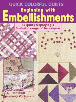 Paperback Quick Colorful Quilts Beginning with Embellishments Book