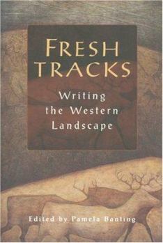 Paperback Fresh Tracks: Writing the Western Landscape Book