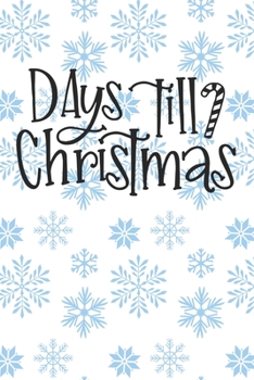 Paperback Days Till Christmas: Christmas Journal / Notebook / Diary - Holiday Quote White Elephant Gift Book