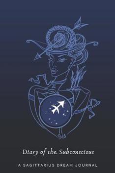 Paperback Diary of the Subconscious: A Sagittarius Dream Journal Book