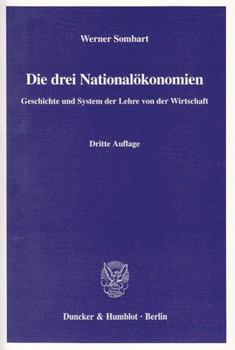 Die Drei Nationalokonomien: Geschichte Und System Der Lehre Von Der Wirtschaft