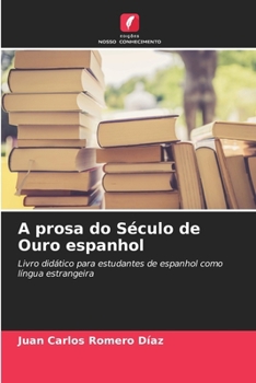 Paperback A prosa do Século de Ouro espanhol [Portuguese] Book