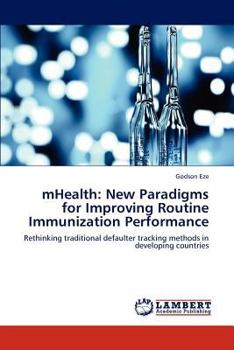 Paperback Mhealth: New Paradigms for Improving Routine Immunization Performance Book