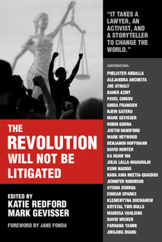 Paperback The Revolution Will Not Be Litigated: People Power and Legal Power in the 21st Century Book