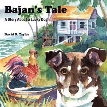 Paperback Bajan's Tale: A Story About a Lucky Dog Book