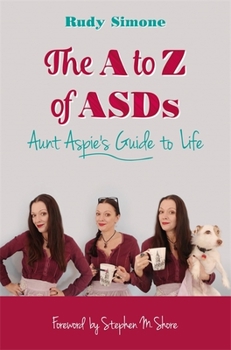 Paperback The A to Z of Asds: Aunt Aspie's Guide to Life Book