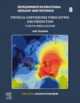 Paperback Physical Earthquake Forecasting and Prediction: T-Tecto Omega System Volume 8 Book