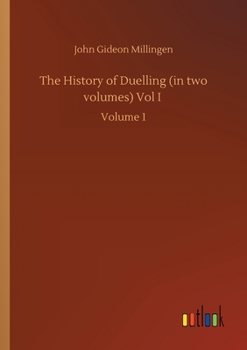 Paperback The History of Duelling (in two volumes) Vol I: Volume 1 Book
