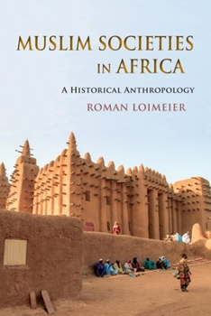 Hardcover Muslim Societies in Africa: A Historical Anthropology Book