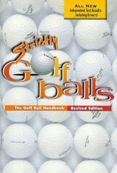 Paperback Strictly Golf Balls: The Golf Ball Handbook Book