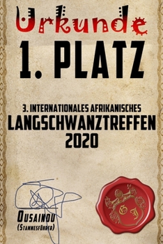 Urkunde 1. Platz 3. Internationales Langschwanztreffen 2020: Liniertes Notizbuch mit lustigem Cover. Tolles Geschenk zu Weihnachten oder zum Geburtstag für Männer. A5 - 110 Seiten (German Edition)