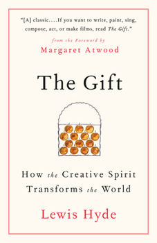 Paperback The Gift: How the Creative Spirit Transforms the World Book