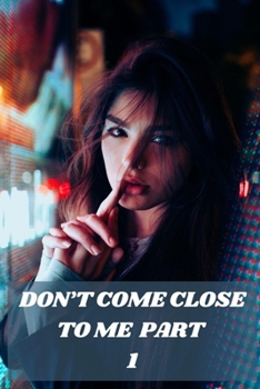 Paperback Don't Come Close to Me Part 1: By Umair Khan Book