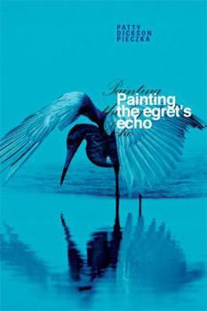 Paperback Painting the Egret's Echo Book