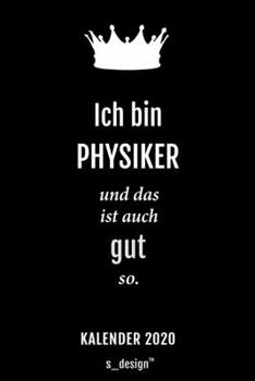 Kalender 2020 für Physiker: Wochenplaner / Tagebuch / Journal für das ganze Jahr: Platz für Notizen, Planung / Planungen / Planer, Erinnerungen und Sprüche (German Edition)