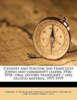 Paperback Catalyst and Teacher; San Francisco Jewish and Community Leader, 1934-1978: Oral History Transcript / And Related Material, 1977-197 Book